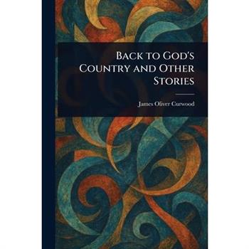 Back to God's Country and Other Stories