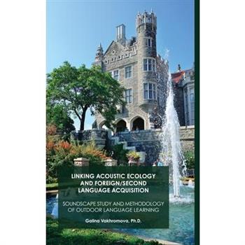 Linking Acoustic Ecology and Foreign/Second Language Acquisition