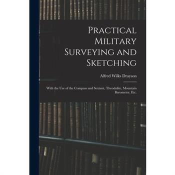 Practical Military Surveying and Sketching