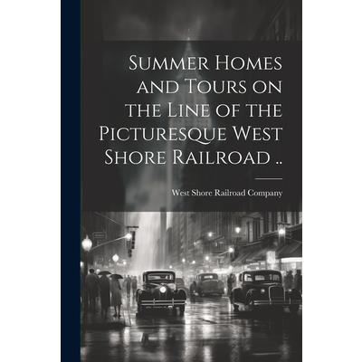 Summer Homes and Tours on the Line of the Picturesque West Shore Railroad ..