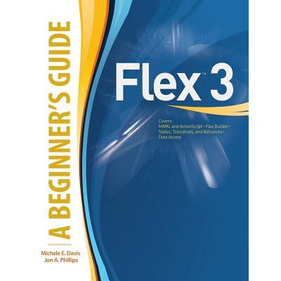 Flex(tm) 3: A Beginner’s Guide