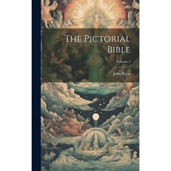 The Pictorial Bible; Volume 2