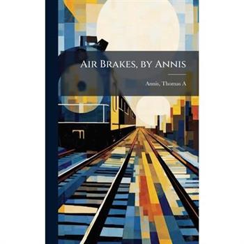 Air Brakes, by Annis
