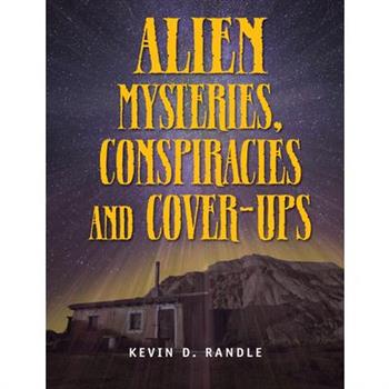 Alien Mysteries, Conspiracies and Cover-ups