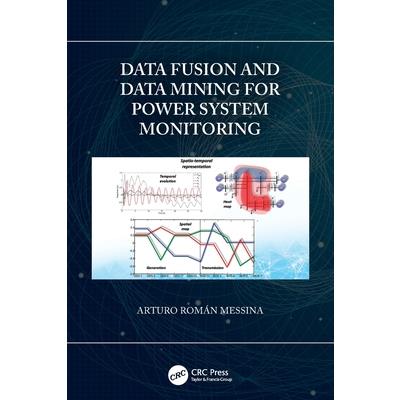 Data Fusion and Data Mining for Power System Monitoring