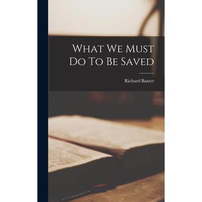 What We Must Do To be Saved