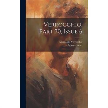 Verrocchio, Part 70, Issue 6