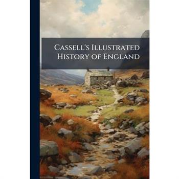 Cassell's Illustrated History of England