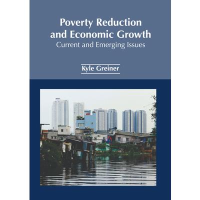 Poverty Reduction and Economic Growth: Current and Emerging Issues