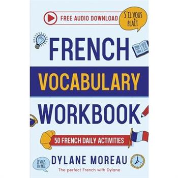 French Vocabulary Workbook - 50 French Vocabulary Activities for Daily Practices