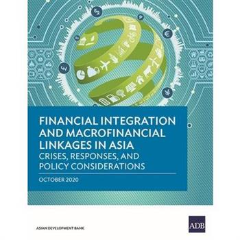 Financial Integration and Macrofinancial Linkages in Asia