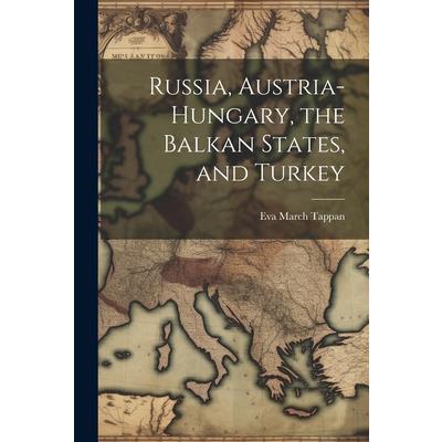 Russia, Austria-Hungary, the Balkan States, and Turkey