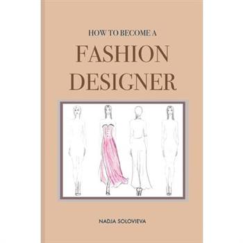 How to Become a Fashion Designer