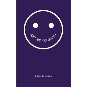 Just Be Yourself