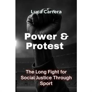 Power & Protest - The Long Fight for Social Justice Through Sport