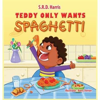 Teddy Only Wants Spaghetti