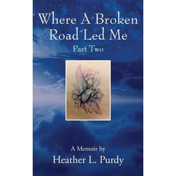 Where A Broken Road Led Me, Part Two
