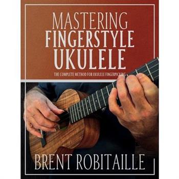 Mastering Fingerstyle Ukulele
