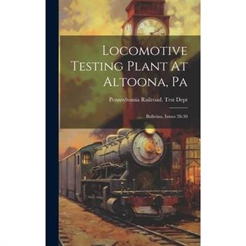 Locomotive Testing Plant At Altoona, Pa