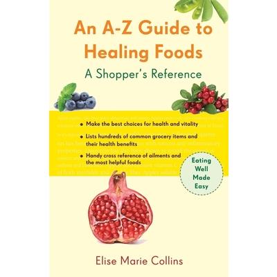 An A-Z Guide to Healing Foods