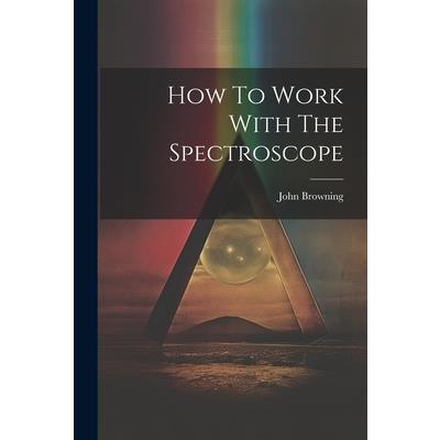 How To Work With The Spectroscope