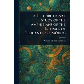A Distributional Study of the Amphibians of the Isthmus of Tehuantepec, M矇xico