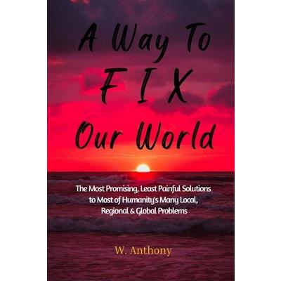 A Way to FIX Our World