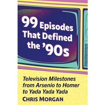 99 Episodes That Defined the '90s