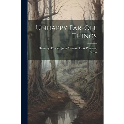 Unhappy Far-off Things