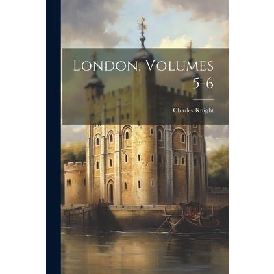 London, Volumes 5-6