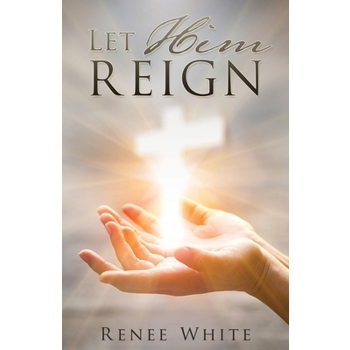 Let Him Reign
