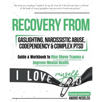 Recovery from Gaslighting, Narcissistic Abuse, Codependency & Complex PTSD (5 in 1)