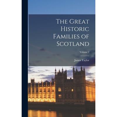 The Great Historic Families of Scotland; Volume 2