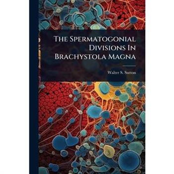 The Spermatogonial Divisions In Brachystola Magna