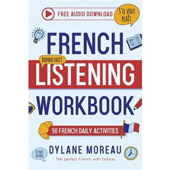Frenhc Listening Workbook - 50 French Listening Activities for Daily Practices