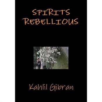 Spirits rebellious
