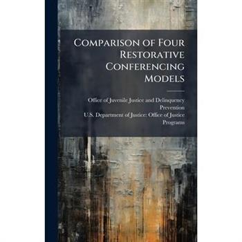 Comparison of Four Restorative Conferencing Models