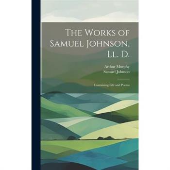 The Works of Samuel Johnson, Ll. D.