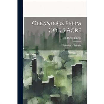 Gleanings From God's Acre