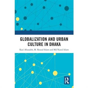Globalization and Urban Culture in Dhaka