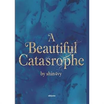 A Beautiful Catastrophe