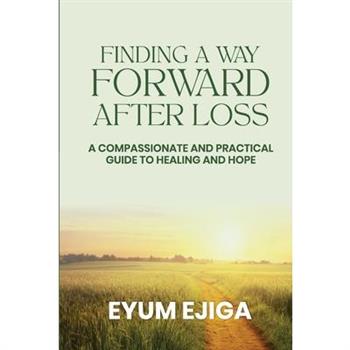 Finding A Way Forward After Loss