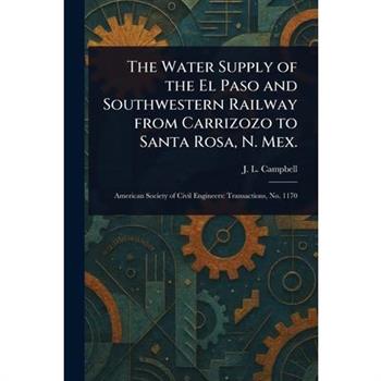 The Water Supply of the El Paso and Southwestern Railway From Carrizozo to Santa Rosa, N. Mex.
