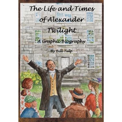 The Life and Times of Alexander Twilight