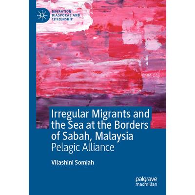 Irregular Migrants and the Sea at the Borders of Sabah, Malaysia