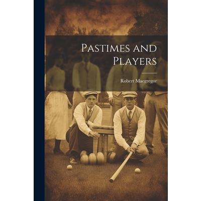 Pastimes and Players
