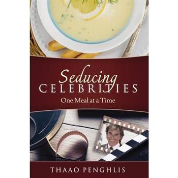 Seducing Celebrities One Meal at a Time