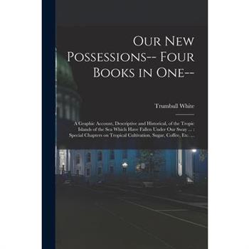 Our new Possessions-- Four Books in one--