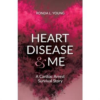 Heart Disease & Me