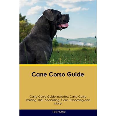 Cane Corso Guide Cane Corso Guide Includes